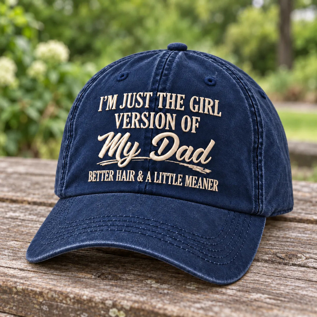 I'm Just The Girl Version Of My Dad Cap