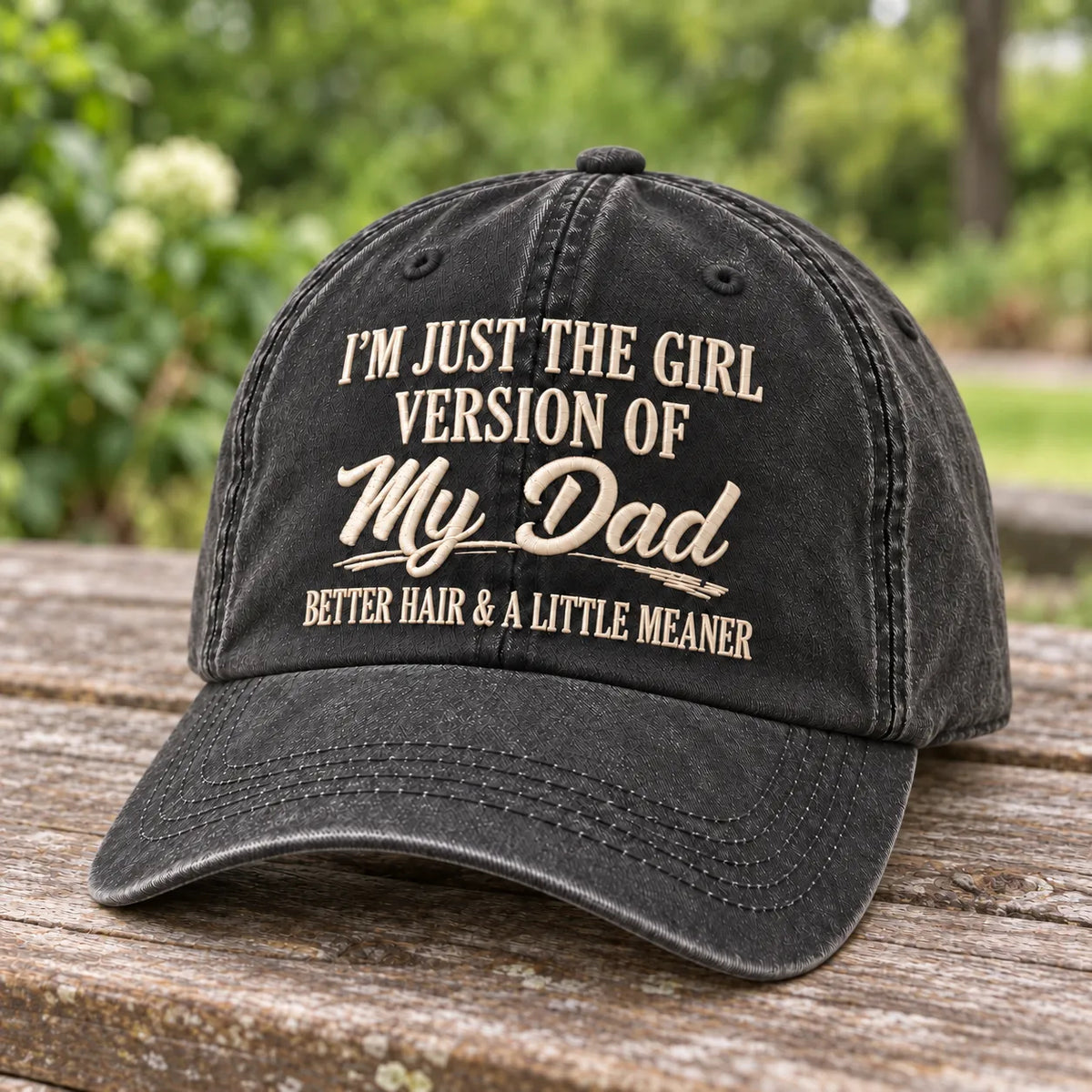 I'm Just The Girl Version Of My Dad Cap
