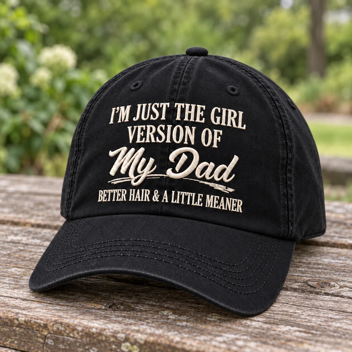 I'm Just The Girl Version Of My Dad Cap
